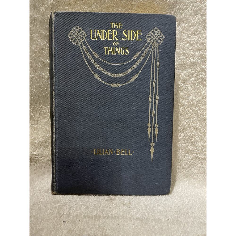 The Under Side Of Things By Lilian Bell - 1896 HC
